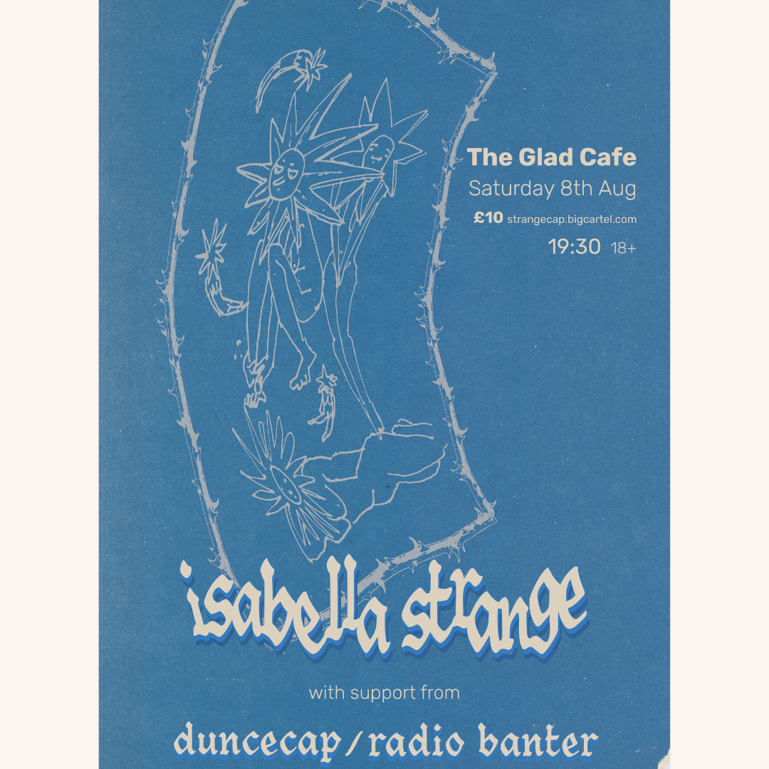 Isabella Strange + duncecap + Radio Banter at The Glad Cafe, Glasgow on